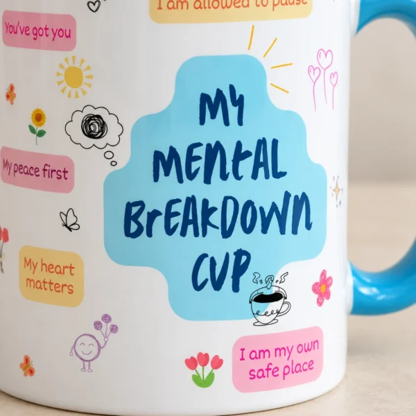 My Mental Breakdown Cup